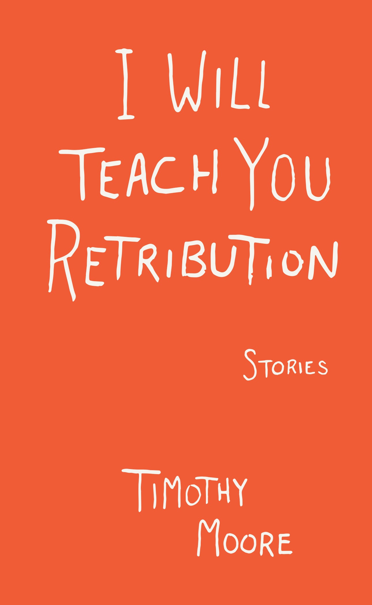 I Will Teach You Retribution - Timothy Moore