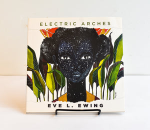 Electric Arches by Eve L. Ewing