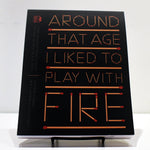 Around That Age I Liked to Play With Fire