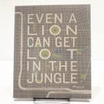 Even a Lion Can Get Lost In the Jungle