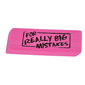 For Really Big Mistakes Eraser